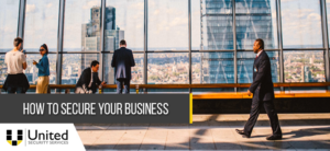 How to Secure Your Business with the Assistance of Security Guard Companies